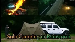 solo camping in heavy rain it's heavy rain storm camping and relaxing and cooking some food