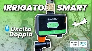 AUTOMATIZZA il GIARDINO con ALEXA! Recensione RainPoint