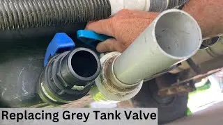 How to Make Life Easier - Grey Tank Valve Replacement