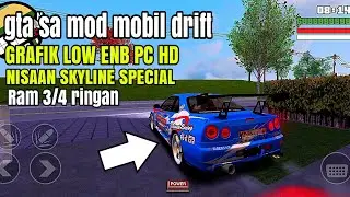 GTA SA MOD MOBIL DRIFT GRAFIK ENB LOW PC RINGAN 200MB