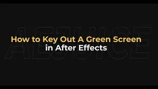 How to Key Out a Green Screen in After Effects - AEJuice Tutorials
