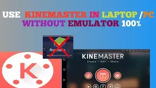 How to use kinemaster in Laptop/pc without emulator 100% #youtubechannel #youtube