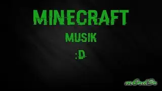 Welche Musik hören wir? -Minecraft-