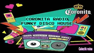 CORONITA RADIO  DISCO HOUSE//SESSION LIVE// DJ GALACTIK NOISE