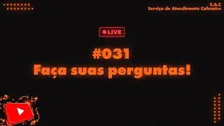 🔴 FAÇA SUAS PERGUNTAS - SAC #031