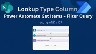 Power Automate Get Items Filter Query for Lookup Columns | Step-by-Step Tutorial