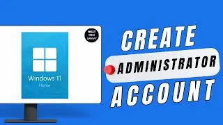 How to Create New Administrator Account in Windows