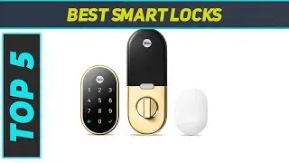 Top 5 Best Smart Locks 2023