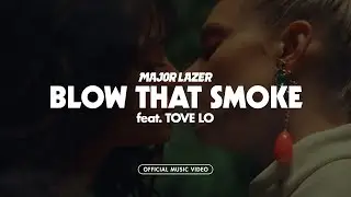 Major Lazer - Blow That Smoke (feat. Tove Lo) [Official Music Video]