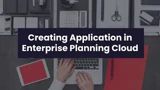 Creating Applications in Enterprise Planning Cloud