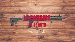 Ruger® LC Carbine™ .45 Auto Reassembly Tech Tips