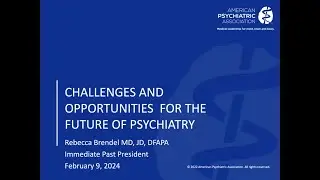 Challenges and Opportunities for the Future of Psychiatry