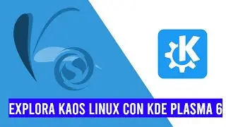 KaOS Linux: La Revolución de KDE Plasma 6 (Review KaOS Linux en ESPAÑOL)