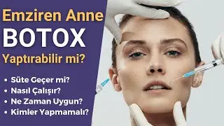 Emziren Anne Botox Yaptırabilir mi? Botoks Süte Geçer mi?