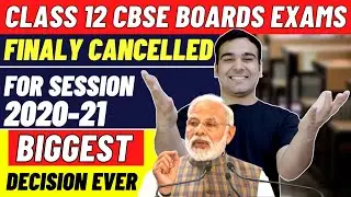 CBSE Class 12 Board Exams Finally Cancelled 