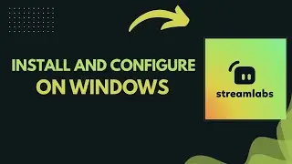 How to Install & Configure Streamlabs on Windows | Beginner Setup Tutorial (2025)