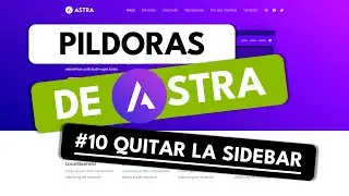 Curso Tema Astra #10 ✅ Cómo quitar la Barra Lateral en WordPress y personalizar las Páginas 🔥