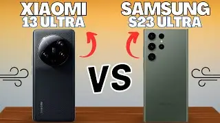 Xiaomi 13 Ultra vs Samsung S23 Ultra Deutsch | Vergleich