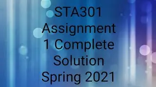 STA301 Assignment 1 Complete Solution with Urdu details Spring 2021