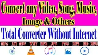 Total Converter | Convert any video , Song, Music, Image and Other | video converter
