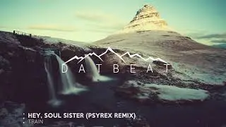 Train - Hey, Soul Sister (Psyrex Remix)
