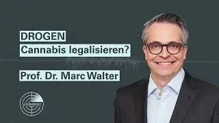 Cannabis legalisieren? Prof. Dr. Marc Walter bei Unisonar