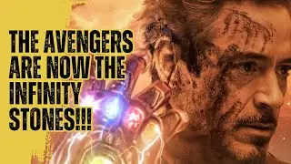 THE AVENGERS ARE NOW THE INFINITY STONES