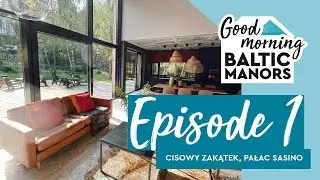 Unique combination of tourism and design (Cisowy Zakątek, Pałac Sasino) – Good Morning Baltic Manors