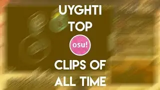 uyghti Best of All Time