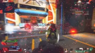 decisions - apex legends highlights
