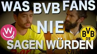 Was BVB-Fans nie sagen würden