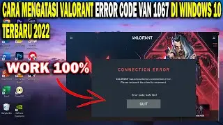Cara Mengatasi Valorant Error Code Van 1067 Terbaru 2022 | Error Code Van 1067 Valorant Windows 10