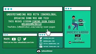 Coming-Soon-Pages Breakdown and live build - #UnderstandingWebWithIsNowGlobal