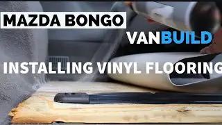 MAZDA BONGO - VINYL FLOORING INSTALLATION