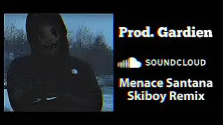 Menace Santana -  Skiboy (Re Prod. Gardien)