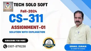 CS311 Assignment 1 Solution Fall 2024 || CS311 Assignment No 01 Solution 2024 by tech solo soft