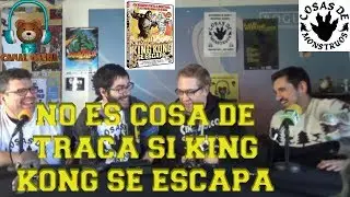 King Kong Se Escapa Comentada en Cosas de Monstruos