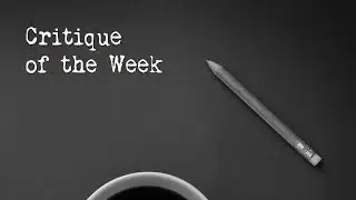 Critique of the Week | June 14, 2024