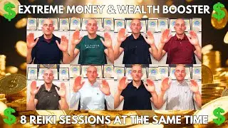 Extreme Money and Wealth Booster | 8 Reiki Sessions at the same time