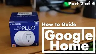 Lasco Eco Smart Plug Setup for Google Home Part 2 of 4