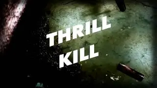 THRILL KILL