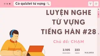 🎧 Luyện Nghe Từ Vựng Tiếng Hàn #28 | Có Quizlet Từ Vựng Ở Mô Tả