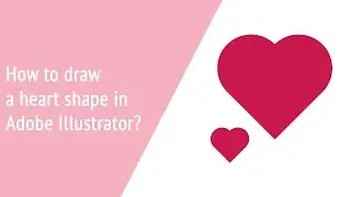 How to draw a heart shape in Adobe Illustrator?