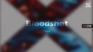 Bloodshot (Original Mix) || by MiteX