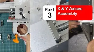 DIY Make Powerful CNC Machine at Home - Part 3: X & Y Axises Assembly