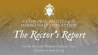 The Rector's Report: 16 June 2024