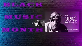 June is Black Music Month | 2 Pac's XM Channel | & The National African American Music Museum  