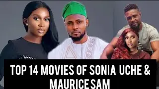 TOP 10 MOVIES OF SONIA UCHE & MAURICE SAM