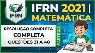 IFRN 2021: Correção Completa de Matemática (Exame de Seleção) | Passo a Passo - PARTE II