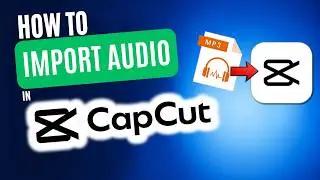 How To Import Audio In Capcut